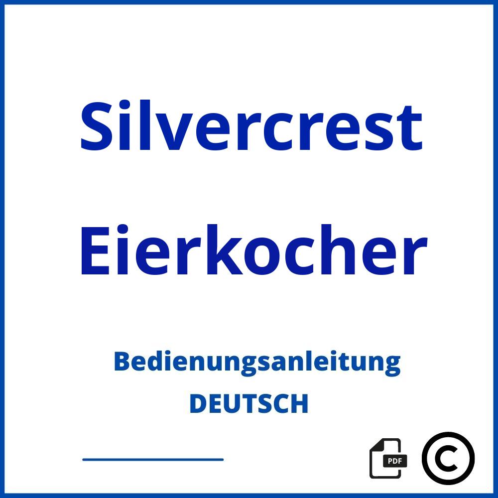 https://www.bedienungsanleitu.ng/eierkocher/silvercrest;silvercrest eierkocher;Silvercrest;Eierkocher;silvercrest-eierkocher;silvercrest-eierkocher-pdf;https://bedienungsanleitungen-de.com/wp-content/uploads/silvercrest-eierkocher-pdf.jpg;306;https://bedienungsanleitungen-de.com/silvercrest-eierkocher-offnen/