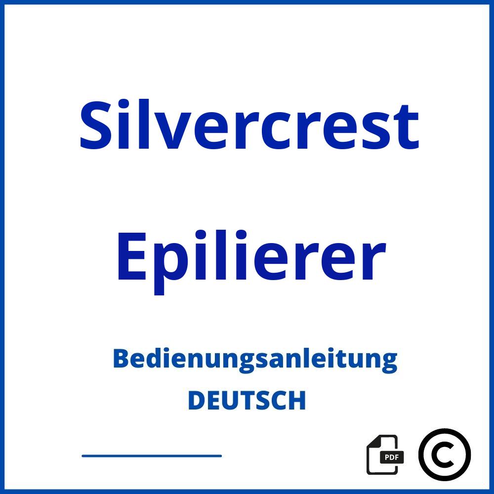 https://www.bedienungsanleitu.ng/epilierer/silvercrest;silvercrest epilierer;Silvercrest;Epilierer;silvercrest-epilierer;silvercrest-epilierer-pdf;https://bedienungsanleitungen-de.com/wp-content/uploads/silvercrest-epilierer-pdf.jpg;262;https://bedienungsanleitungen-de.com/silvercrest-epilierer-offnen/