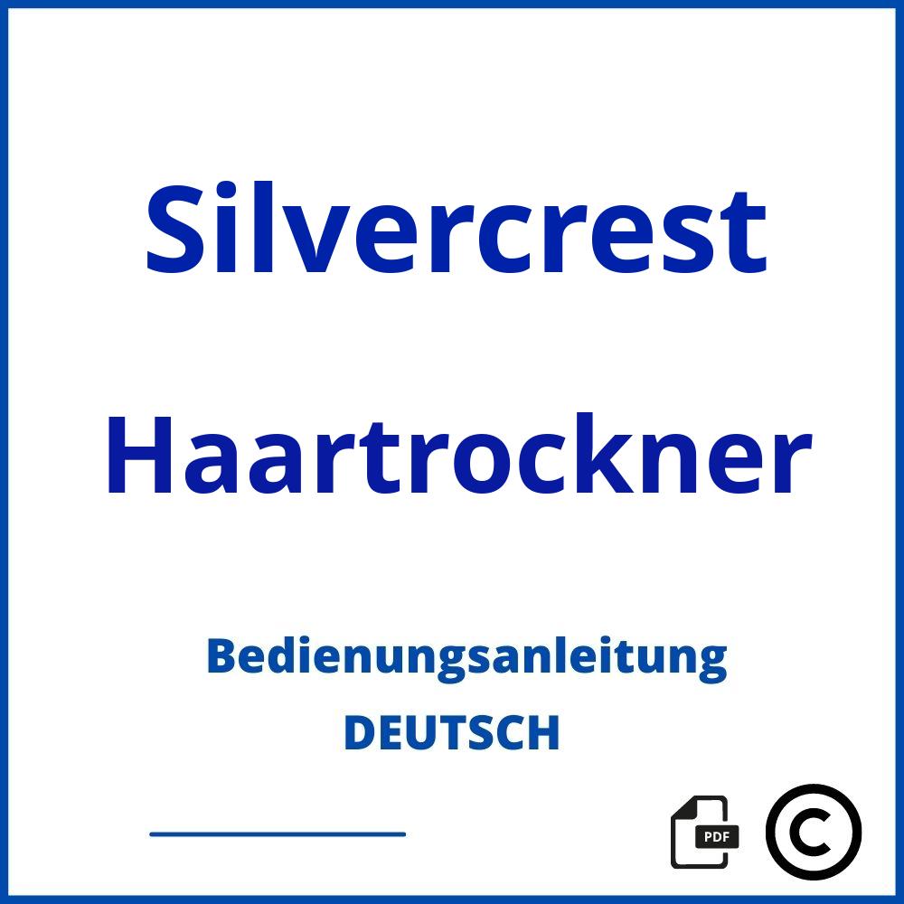 https://www.bedienungsanleitu.ng/haartrockner/silvercrest;silvercrest föhn;Silvercrest;Haartrockner;silvercrest-haartrockner;silvercrest-haartrockner-pdf;https://bedienungsanleitungen-de.com/wp-content/uploads/silvercrest-haartrockner-pdf.jpg;586;https://bedienungsanleitungen-de.com/silvercrest-haartrockner-offnen/