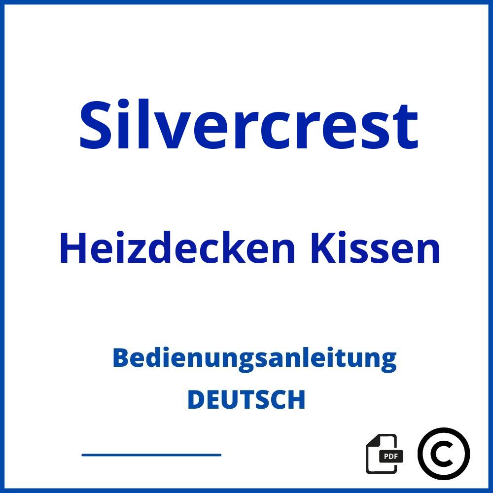 https://www.bedienungsanleitu.ng/heizdecken-kissen/silvercrest;silvercrest heizdecke;Silvercrest;Heizdecken Kissen;silvercrest-heizdecken-kissen;silvercrest-heizdecken-kissen-pdf;https://bedienungsanleitungen-de.com/wp-content/uploads/silvercrest-heizdecken-kissen-pdf.jpg;626;https://bedienungsanleitungen-de.com/silvercrest-heizdecken-kissen-offnen/