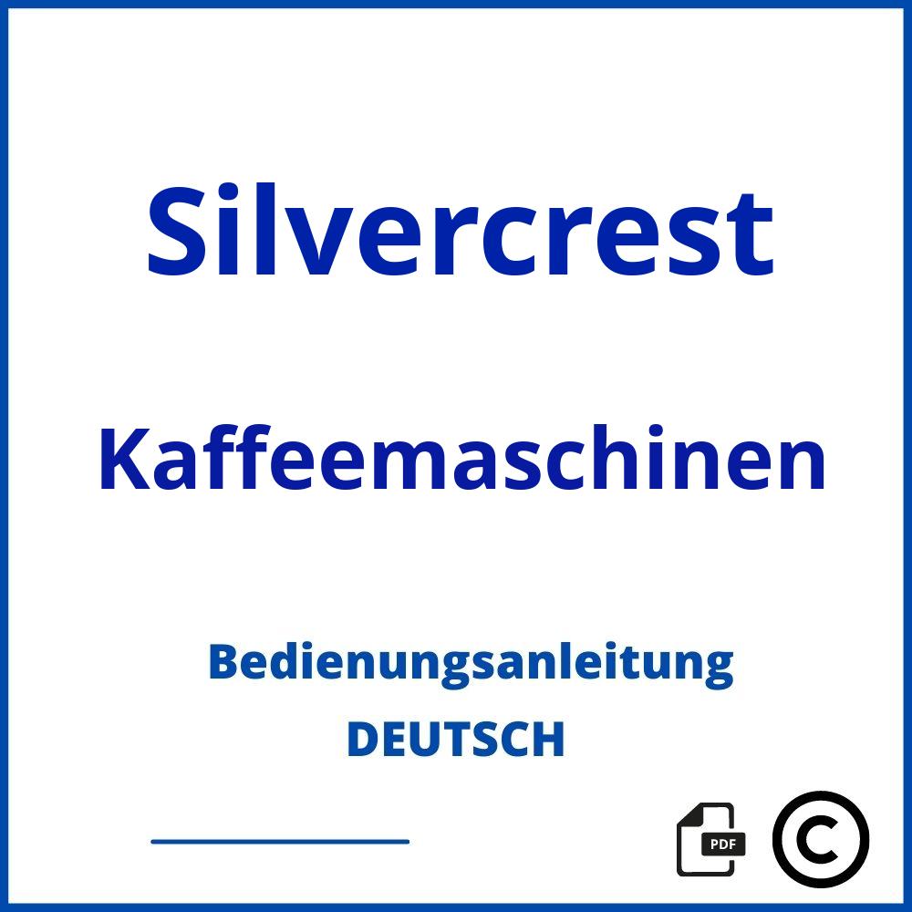 https://www.bedienungsanleitu.ng/kaffeemaschinen/silvercrest;silvercrest kaffeemaschine;Silvercrest;Kaffeemaschinen;silvercrest-kaffeemaschinen;silvercrest-kaffeemaschinen-pdf;https://bedienungsanleitungen-de.com/wp-content/uploads/silvercrest-kaffeemaschinen-pdf.jpg;872;https://bedienungsanleitungen-de.com/silvercrest-kaffeemaschinen-offnen/