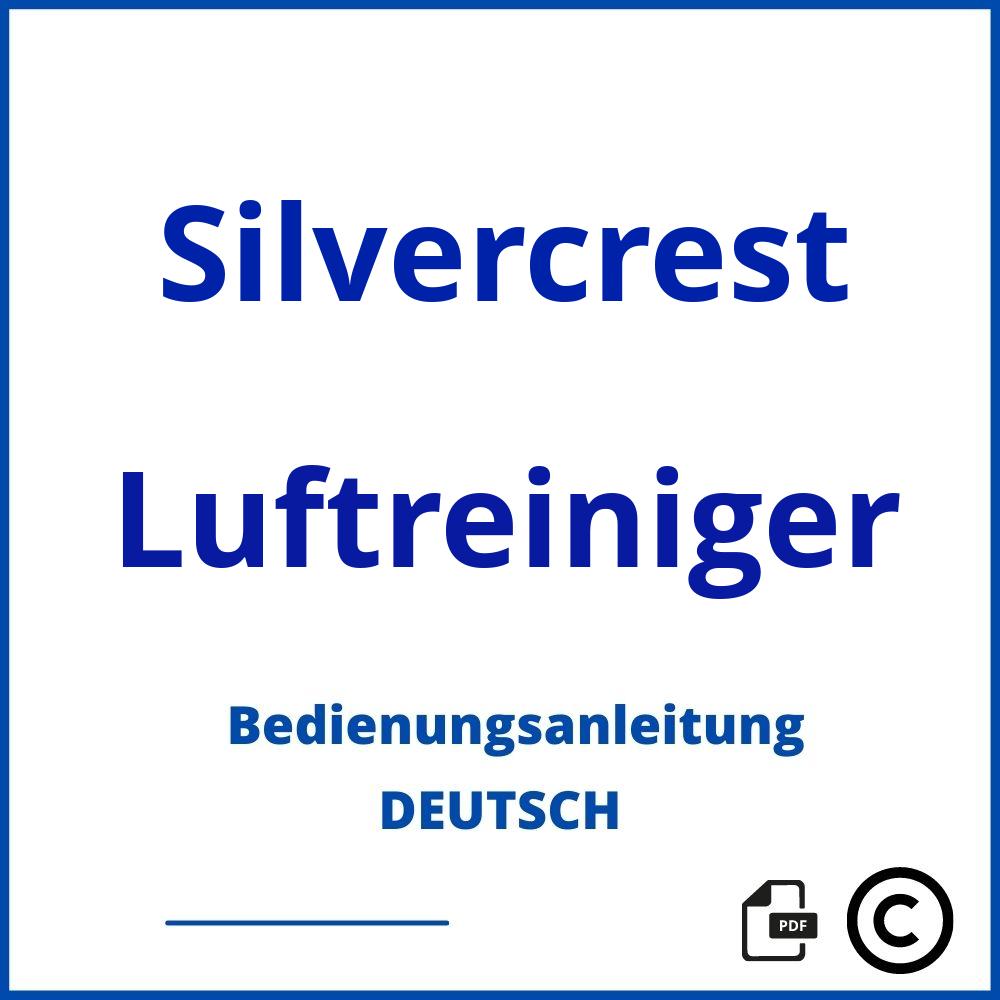 https://www.bedienungsanleitu.ng/luftreiniger/silvercrest;silvercrest luftreiniger;Silvercrest;Luftreiniger;silvercrest-luftreiniger;silvercrest-luftreiniger-pdf;https://bedienungsanleitungen-de.com/wp-content/uploads/silvercrest-luftreiniger-pdf.jpg;260;https://bedienungsanleitungen-de.com/silvercrest-luftreiniger-offnen/