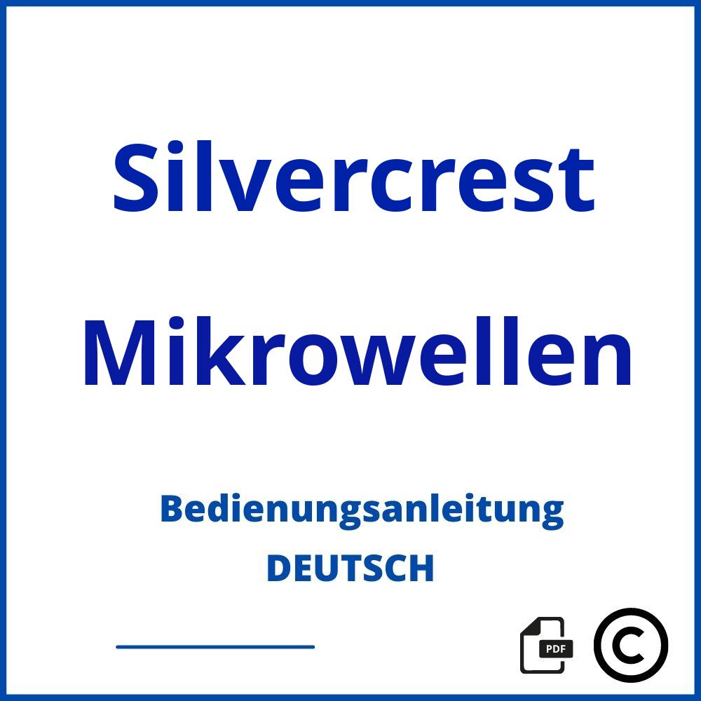 https://www.bedienungsanleitu.ng/mikrowellen/silvercrest;silvercrest mikrowelle bedienungsanleitung;Silvercrest;Mikrowellen;silvercrest-mikrowellen;silvercrest-mikrowellen-pdf;https://bedienungsanleitungen-de.com/wp-content/uploads/silvercrest-mikrowellen-pdf.jpg;216;https://bedienungsanleitungen-de.com/silvercrest-mikrowellen-offnen/