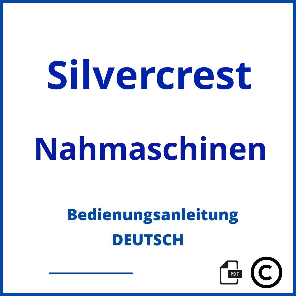 https://www.bedienungsanleitu.ng/nahmaschinen/silvercrest;silvercrest nähmaschine;Silvercrest;Nahmaschinen;silvercrest-nahmaschinen;silvercrest-nahmaschinen-pdf;https://bedienungsanleitungen-de.com/wp-content/uploads/silvercrest-nahmaschinen-pdf.jpg;339;https://bedienungsanleitungen-de.com/silvercrest-nahmaschinen-offnen/