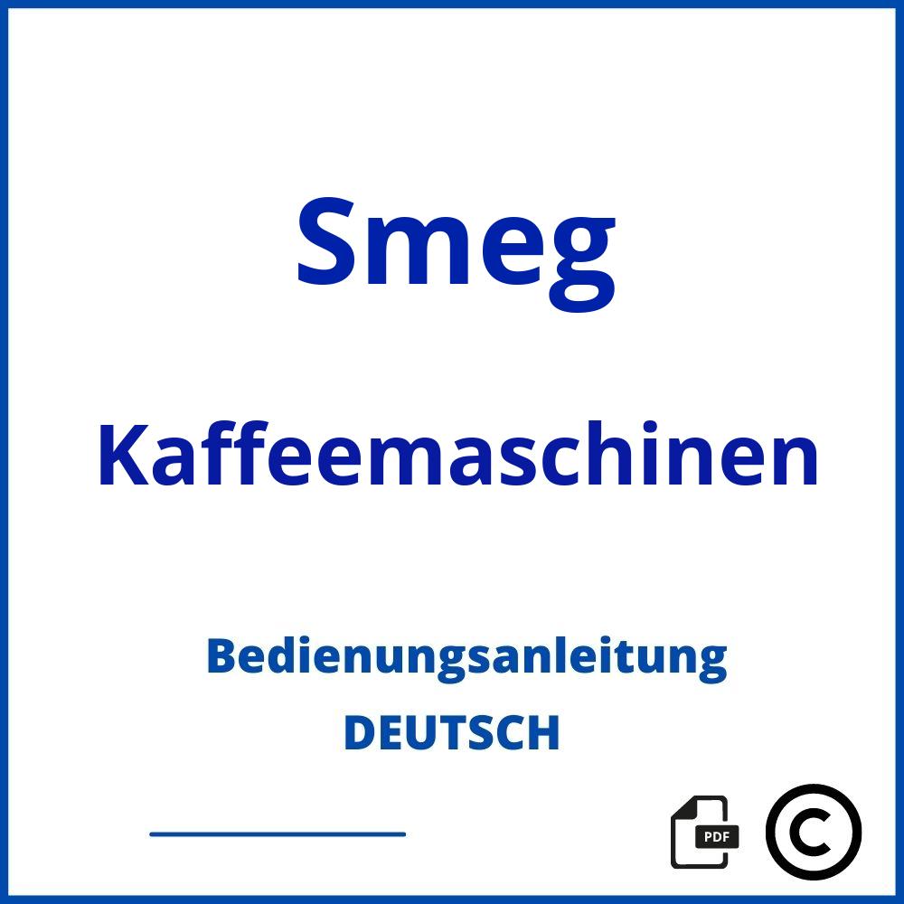 https://www.bedienungsanleitu.ng/kaffeemaschinen/smeg;smeg kaffeemaschine entkalken;Smeg;Kaffeemaschinen;smeg-kaffeemaschinen;smeg-kaffeemaschinen-pdf;https://bedienungsanleitungen-de.com/wp-content/uploads/smeg-kaffeemaschinen-pdf.jpg;436;https://bedienungsanleitungen-de.com/smeg-kaffeemaschinen-offnen/