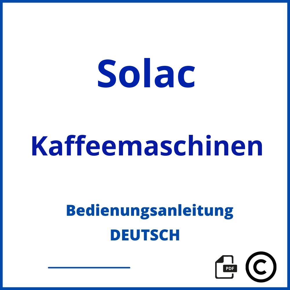 https://www.bedienungsanleitu.ng/kaffeemaschinen/solac;solac kaffeevollautomat;Solac;Kaffeemaschinen;solac-kaffeemaschinen;solac-kaffeemaschinen-pdf;https://bedienungsanleitungen-de.com/wp-content/uploads/solac-kaffeemaschinen-pdf.jpg;286;https://bedienungsanleitungen-de.com/solac-kaffeemaschinen-offnen/