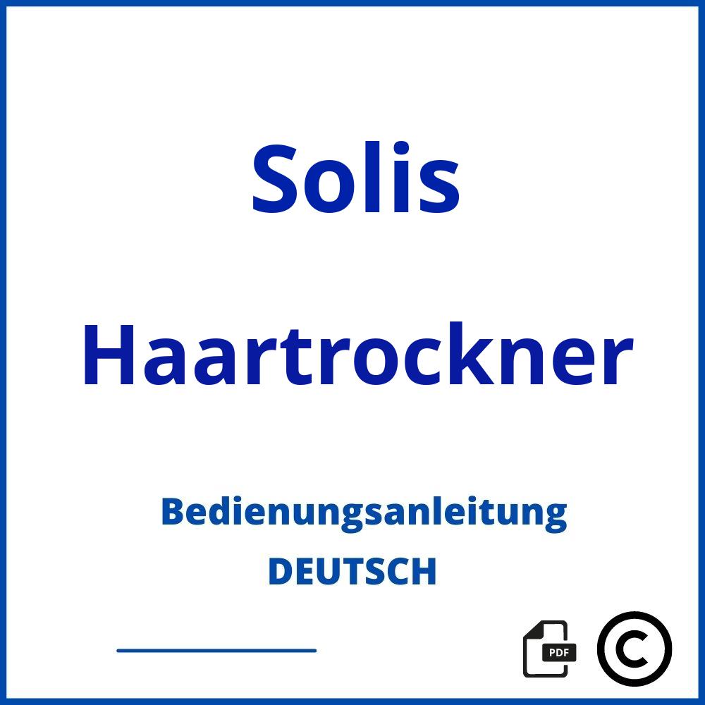 https://www.bedienungsanleitu.ng/haartrockner/solis;solis haartrockner;Solis;Haartrockner;solis-haartrockner;solis-haartrockner-pdf;https://bedienungsanleitungen-de.com/wp-content/uploads/solis-haartrockner-pdf.jpg;957;https://bedienungsanleitungen-de.com/solis-haartrockner-offnen/