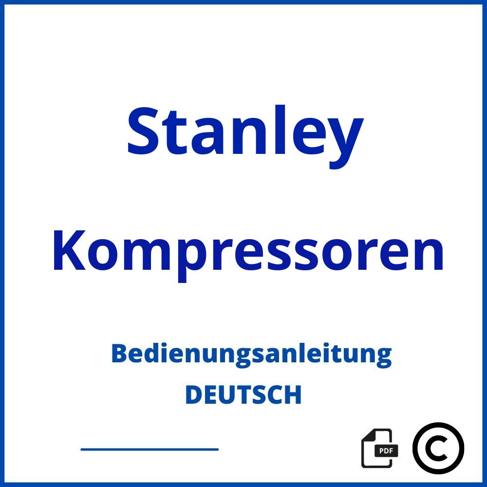 https://www.bedienungsanleitu.ng/kompressoren/stanley;kompressor stanley;Stanley;Kompressoren;stanley-kompressoren;stanley-kompressoren-pdf;https://bedienungsanleitungen-de.com/wp-content/uploads/stanley-kompressoren-pdf.jpg;119;https://bedienungsanleitungen-de.com/stanley-kompressoren-offnen/