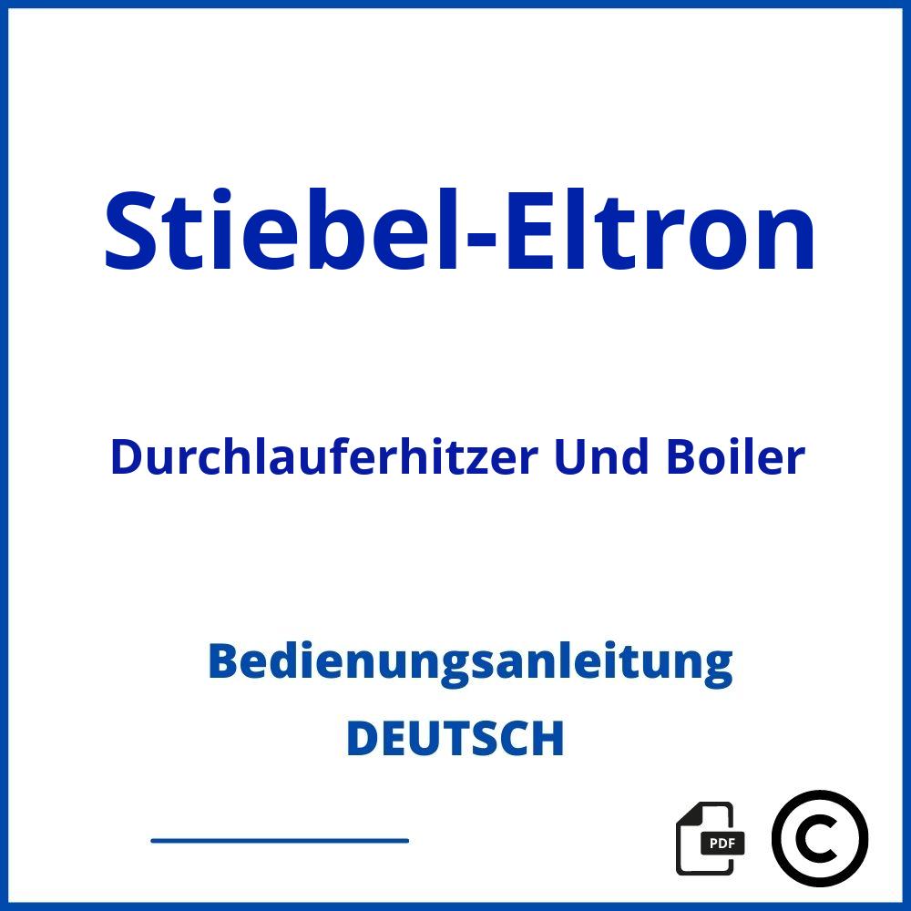 https://www.bedienungsanleitu.ng/durchlauferhitzer-und-boiler/stiebel-eltron;bedienungsanleitung stiebel eltron durchlauferhitzer;Stiebel-Eltron;Durchlauferhitzer Und Boiler;stiebel-eltron-durchlauferhitzer-und-boiler;stiebel-eltron-durchlauferhitzer-und-boiler-pdf;https://bedienungsanleitungen-de.com/wp-content/uploads/stiebel-eltron-durchlauferhitzer-und-boiler-pdf.jpg;944;https://bedienungsanleitungen-de.com/stiebel-eltron-durchlauferhitzer-und-boiler-offnen/