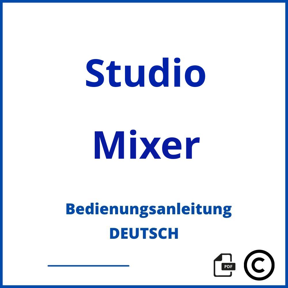 https://www.bedienungsanleitu.ng/mixer/studio;studio mixer;Studio;Mixer;studio-mixer;studio-mixer-pdf;https://bedienungsanleitungen-de.com/wp-content/uploads/studio-mixer-pdf.jpg;834;https://bedienungsanleitungen-de.com/studio-mixer-offnen/