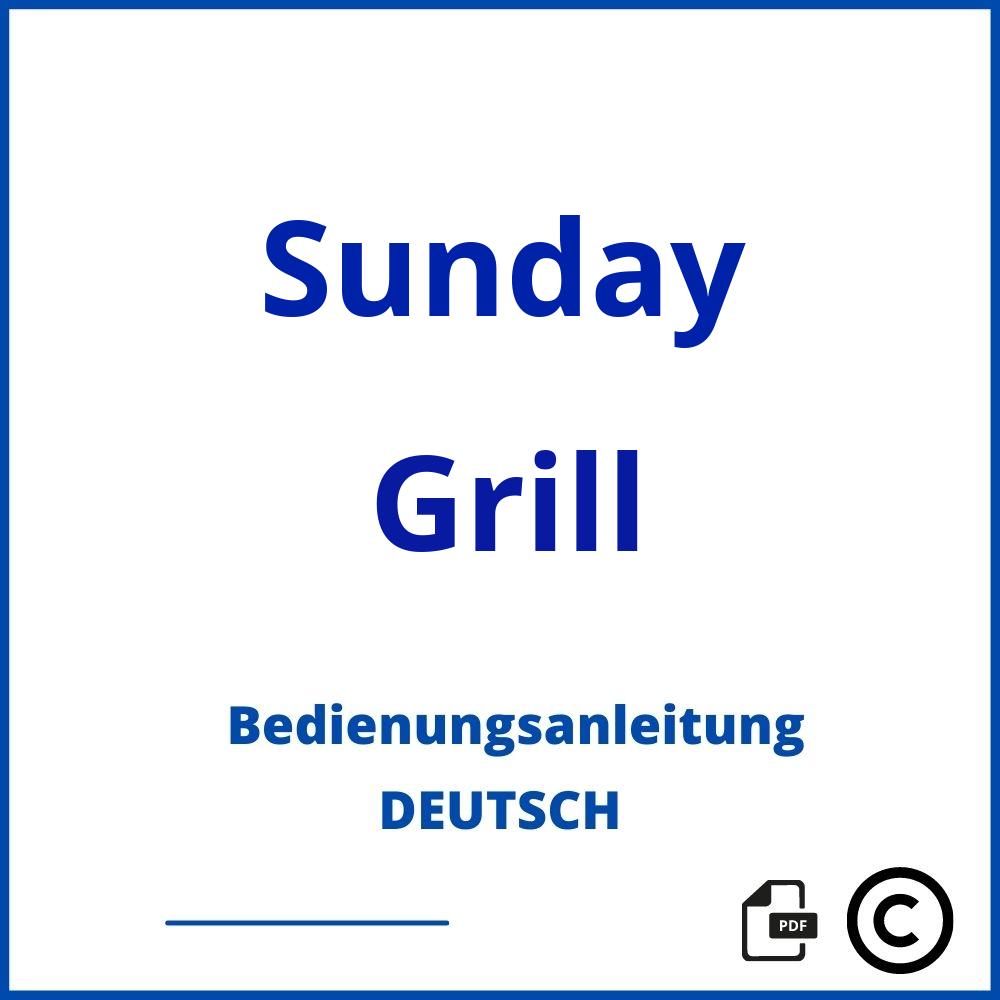 https://www.bedienungsanleitu.ng/grill/sunday;sunday grill;Sunday;Grill;sunday-grill;sunday-grill-pdf;https://bedienungsanleitungen-de.com/wp-content/uploads/sunday-grill-pdf.jpg;678;https://bedienungsanleitungen-de.com/sunday-grill-offnen/