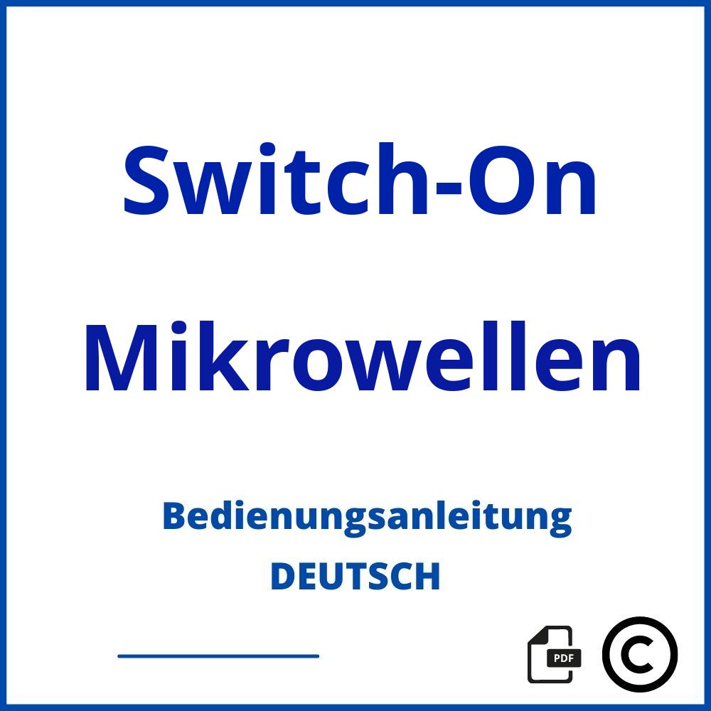 https://www.bedienungsanleitu.ng/mikrowellen/switch-on;switch on mikrowelle;Switch-On;Mikrowellen;switch-on-mikrowellen;switch-on-mikrowellen-pdf;https://bedienungsanleitungen-de.com/wp-content/uploads/switch-on-mikrowellen-pdf.jpg;813;https://bedienungsanleitungen-de.com/switch-on-mikrowellen-offnen/