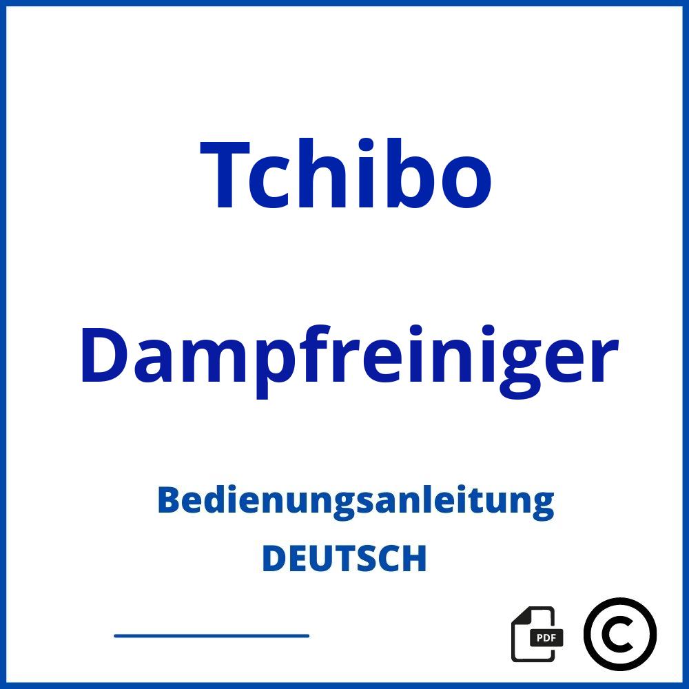 https://www.bedienungsanleitu.ng/dampfreiniger/tchibo;dampfreiniger tchibo;Tchibo;Dampfreiniger;tchibo-dampfreiniger;tchibo-dampfreiniger-pdf;https://bedienungsanleitungen-de.com/wp-content/uploads/tchibo-dampfreiniger-pdf.jpg;456;https://bedienungsanleitungen-de.com/tchibo-dampfreiniger-offnen/
