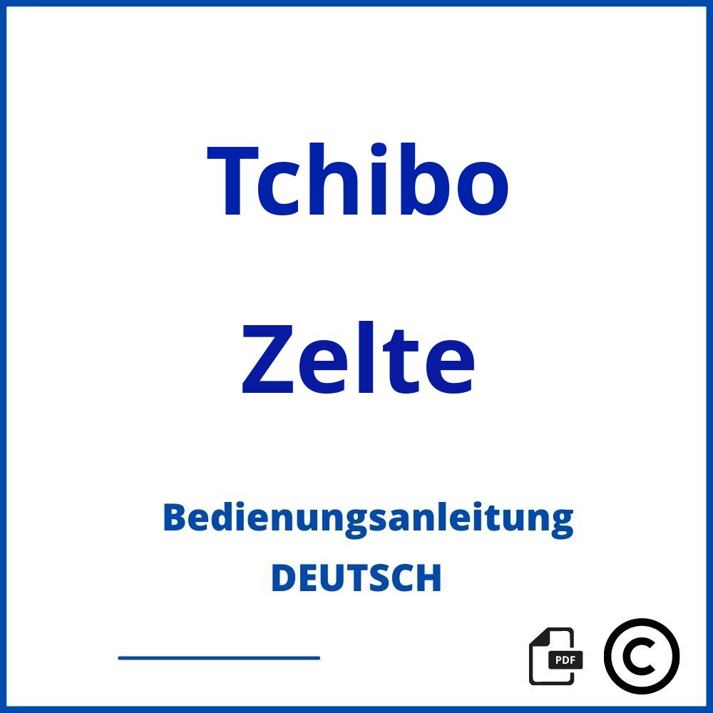 https://www.bedienungsanleitu.ng/zelte/tchibo;tchibo zelt;Tchibo;Zelte;tchibo-zelte;tchibo-zelte-pdf;https://bedienungsanleitungen-de.com/wp-content/uploads/tchibo-zelte-pdf.jpg;77;https://bedienungsanleitungen-de.com/tchibo-zelte-offnen/