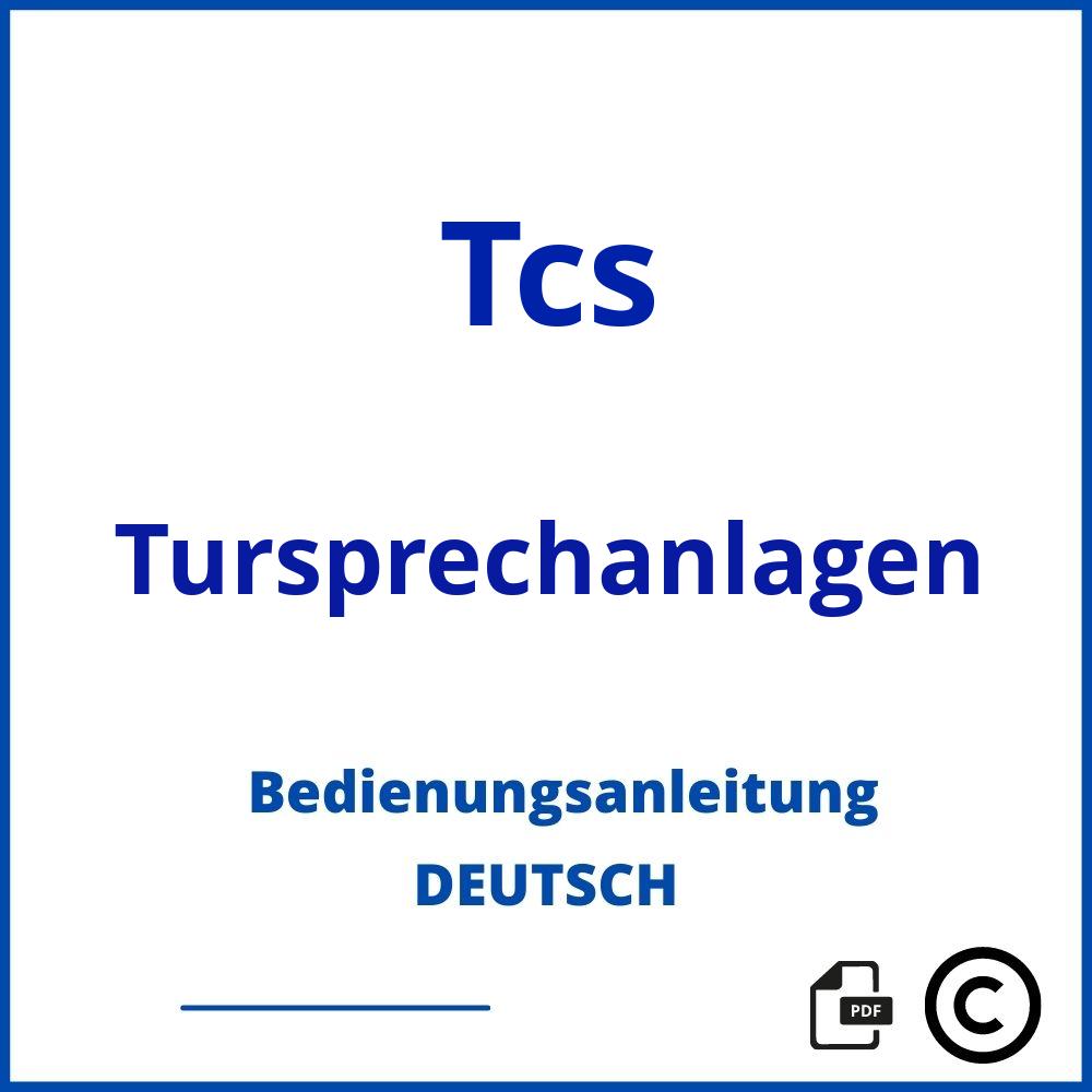 https://www.bedienungsanleitu.ng/tursprechanlagen/tcs;tcs-türsprechanlage bedienungsanleitung;Tcs;Tursprechanlagen;tcs-tursprechanlagen;tcs-tursprechanlagen-pdf;https://bedienungsanleitungen-de.com/wp-content/uploads/tcs-tursprechanlagen-pdf.jpg;570;https://bedienungsanleitungen-de.com/tcs-tursprechanlagen-offnen/