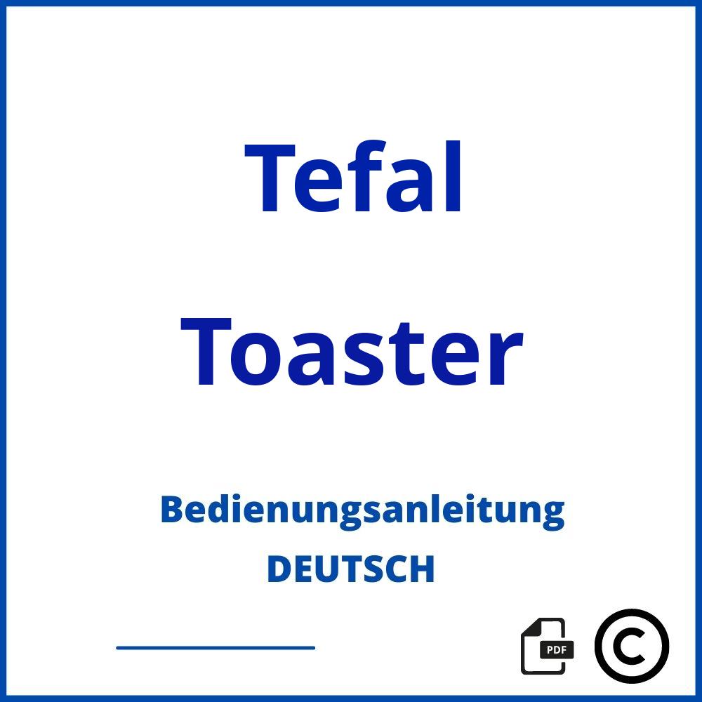 https://www.bedienungsanleitu.ng/toaster/tefal;tefal toaster;Tefal;Toaster;tefal-toaster;tefal-toaster-pdf;https://bedienungsanleitungen-de.com/wp-content/uploads/tefal-toaster-pdf.jpg;502;https://bedienungsanleitungen-de.com/tefal-toaster-offnen/