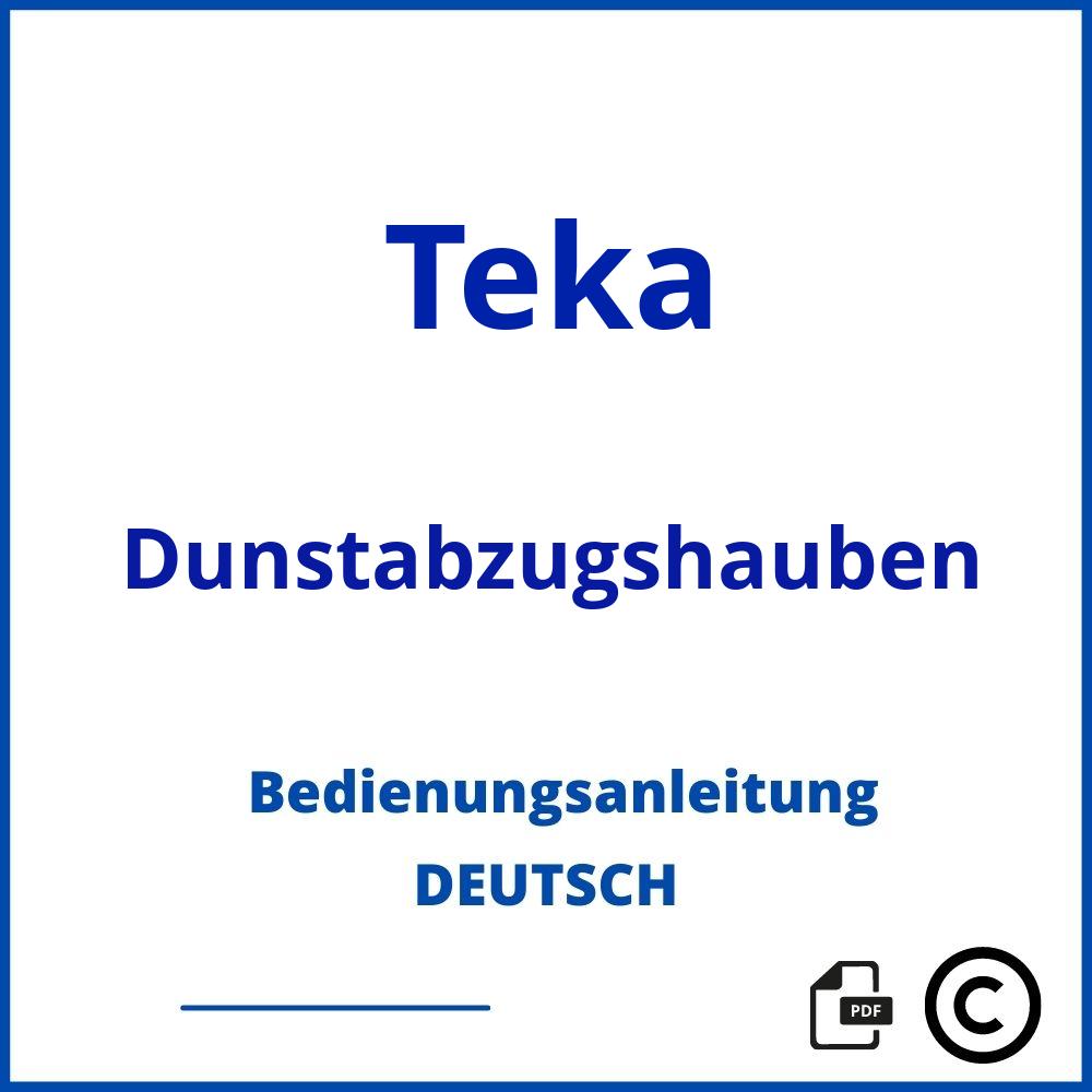 https://www.bedienungsanleitu.ng/dunstabzugshauben/teka;teka dunstabzugshaube;Teka;Dunstabzugshauben;teka-dunstabzugshauben;teka-dunstabzugshauben-pdf;https://bedienungsanleitungen-de.com/wp-content/uploads/teka-dunstabzugshauben-pdf.jpg;305;https://bedienungsanleitungen-de.com/teka-dunstabzugshauben-offnen/