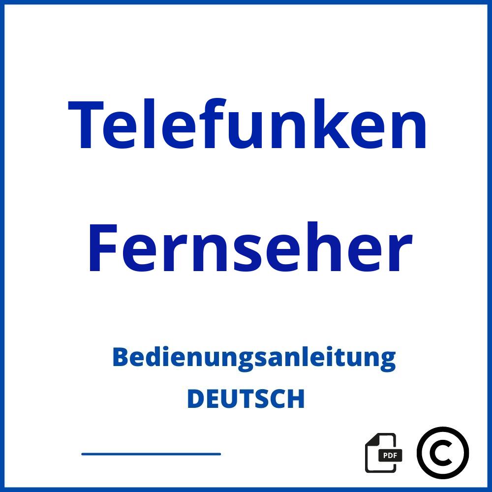 https://www.bedienungsanleitu.ng/fernseher/telefunken;telefunken tv bedienungsanleitung;Telefunken;Fernseher;telefunken-fernseher;telefunken-fernseher-pdf;https://bedienungsanleitungen-de.com/wp-content/uploads/telefunken-fernseher-pdf.jpg;939;https://bedienungsanleitungen-de.com/telefunken-fernseher-offnen/