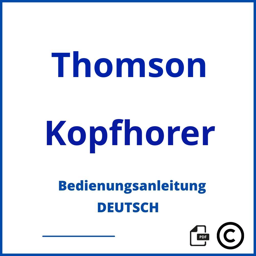 https://www.bedienungsanleitu.ng/kopfhorer/thomson;thomson kopfhörer kabellos bedienungsanleitung;Thomson;Kopfhorer;thomson-kopfhorer;thomson-kopfhorer-pdf;https://bedienungsanleitungen-de.com/wp-content/uploads/thomson-kopfhorer-pdf.jpg;813;https://bedienungsanleitungen-de.com/thomson-kopfhorer-offnen/
