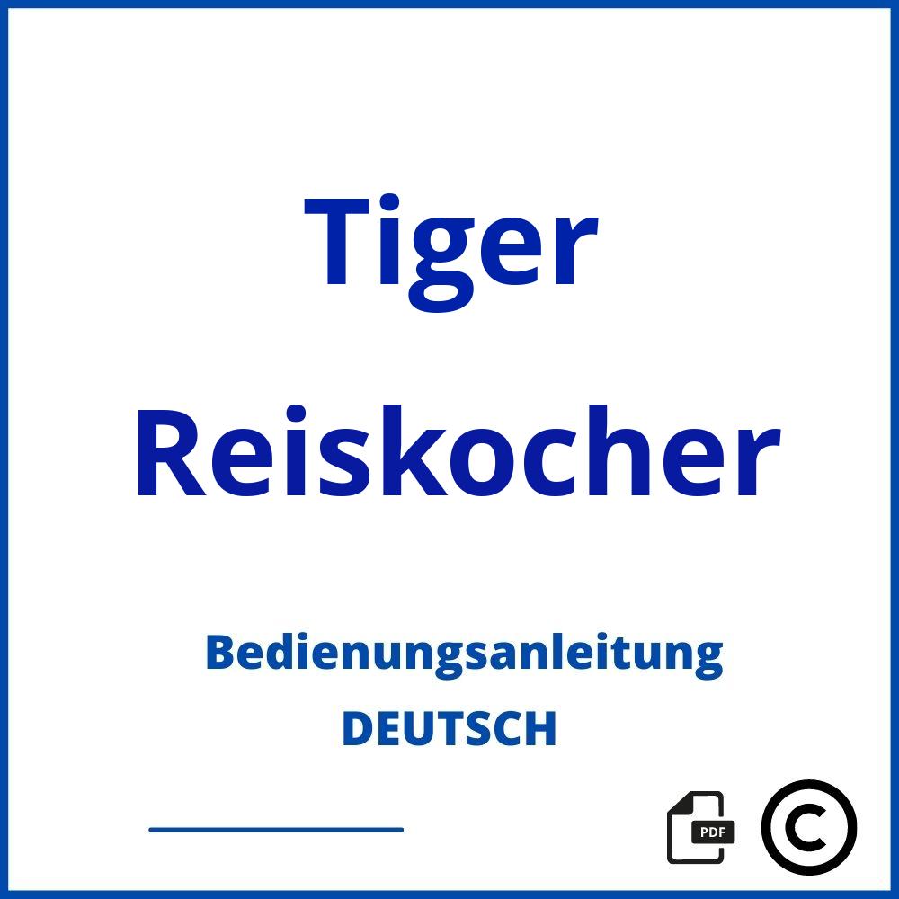 https://www.bedienungsanleitu.ng/reiskocher/tiger;reiskocher bedienen;Tiger;Reiskocher;tiger-reiskocher;tiger-reiskocher-pdf;https://bedienungsanleitungen-de.com/wp-content/uploads/tiger-reiskocher-pdf.jpg;523;https://bedienungsanleitungen-de.com/tiger-reiskocher-offnen/