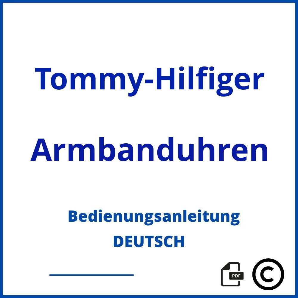 https://www.bedienungsanleitu.ng/armbanduhren/tommy-hilfiger;tommy hilfiger uhr bedienungsanleitung;Tommy-Hilfiger;Armbanduhren;tommy-hilfiger-armbanduhren;tommy-hilfiger-armbanduhren-pdf;https://bedienungsanleitungen-de.com/wp-content/uploads/tommy-hilfiger-armbanduhren-pdf.jpg;228;https://bedienungsanleitungen-de.com/tommy-hilfiger-armbanduhren-offnen/