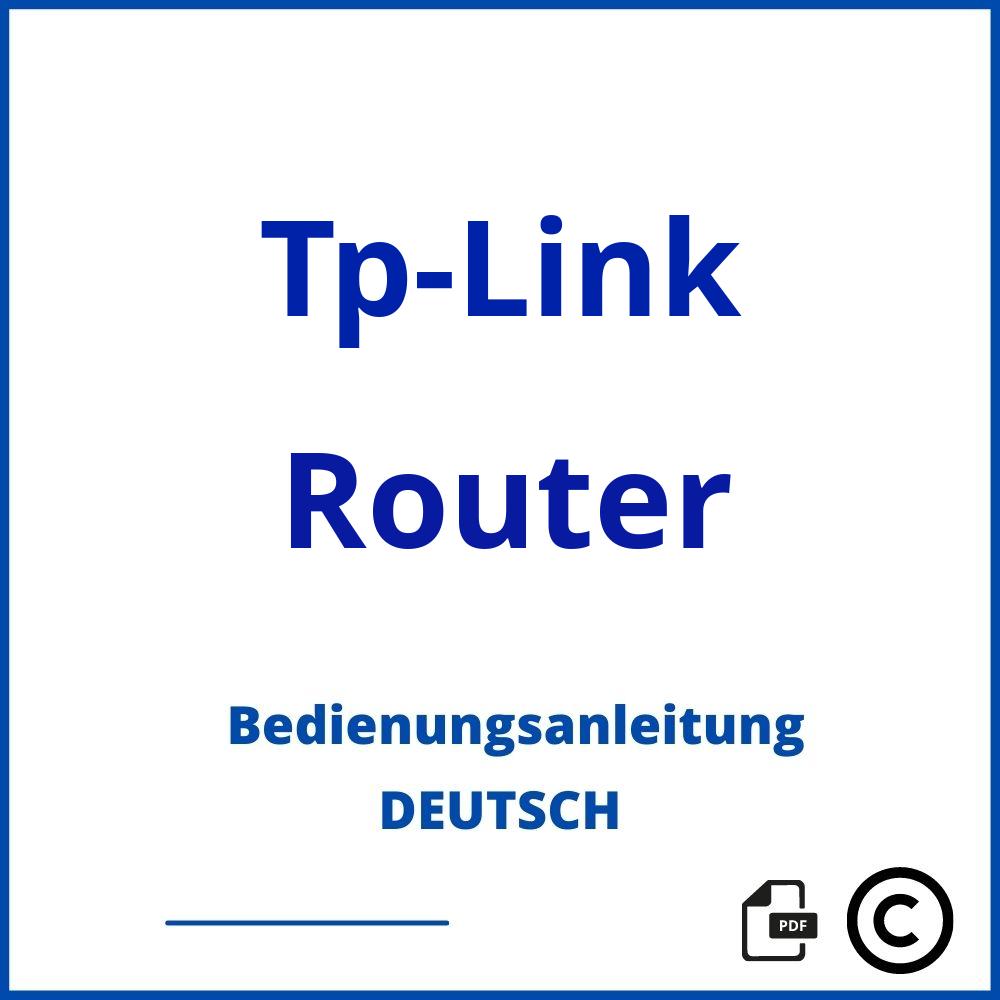 https://www.bedienungsanleitu.ng/router/tp-link;tp-link router bedienungsanleitung;Tp-Link;Router;tp-link-router;tp-link-router-pdf;https://bedienungsanleitungen-de.com/wp-content/uploads/tp-link-router-pdf.jpg;63;https://bedienungsanleitungen-de.com/tp-link-router-offnen/