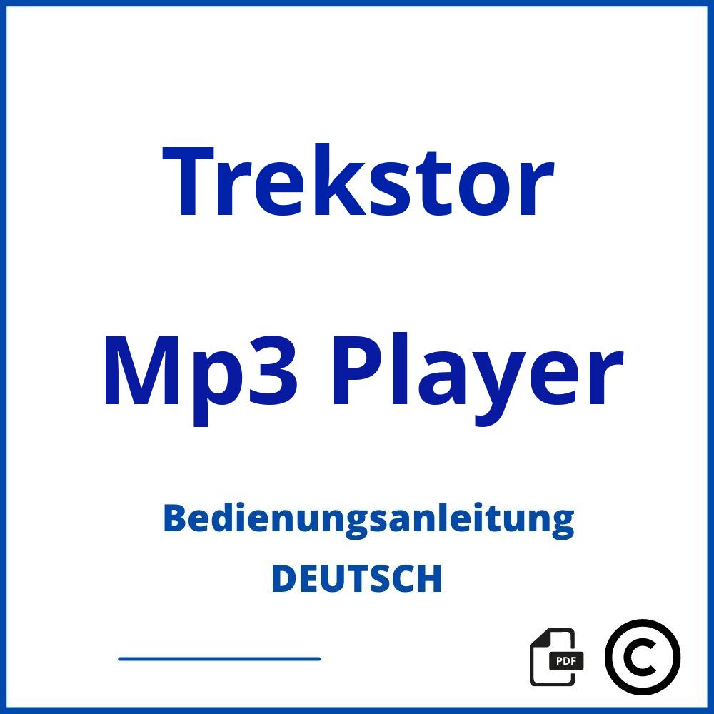 https://www.bedienungsanleitu.ng/mp3-player/trekstor;trekstor mp3 player bedienungsanleitung;Trekstor;Mp3 Player;trekstor-mp3-player;trekstor-mp3-player-pdf;https://bedienungsanleitungen-de.com/wp-content/uploads/trekstor-mp3-player-pdf.jpg;504;https://bedienungsanleitungen-de.com/trekstor-mp3-player-offnen/