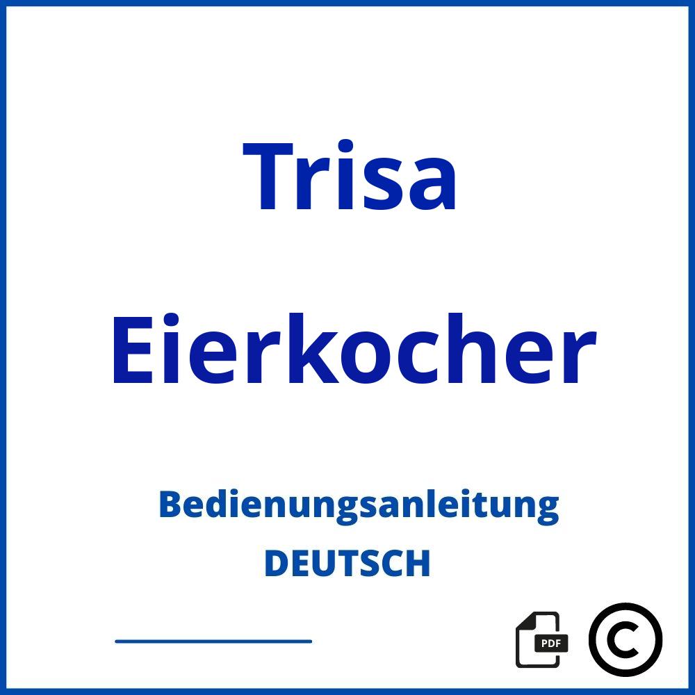 https://www.bedienungsanleitu.ng/eierkocher/trisa;trisa eierkocher;Trisa;Eierkocher;trisa-eierkocher;trisa-eierkocher-pdf;https://bedienungsanleitungen-de.com/wp-content/uploads/trisa-eierkocher-pdf.jpg;625;https://bedienungsanleitungen-de.com/trisa-eierkocher-offnen/