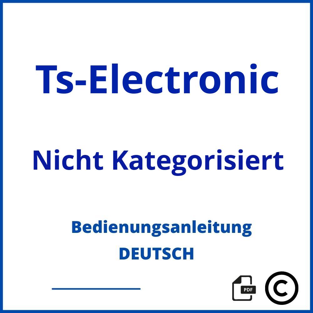 https://www.bedienungsanleitu.ng/nicht-kategorisiert/ts-electronic;45-25111;Ts-Electronic;Nicht Kategorisiert;ts-electronic-nicht-kategorisiert;ts-electronic-nicht-kategorisiert-pdf;https://bedienungsanleitungen-de.com/wp-content/uploads/ts-electronic-nicht-kategorisiert-pdf.jpg;384;https://bedienungsanleitungen-de.com/ts-electronic-nicht-kategorisiert-offnen/