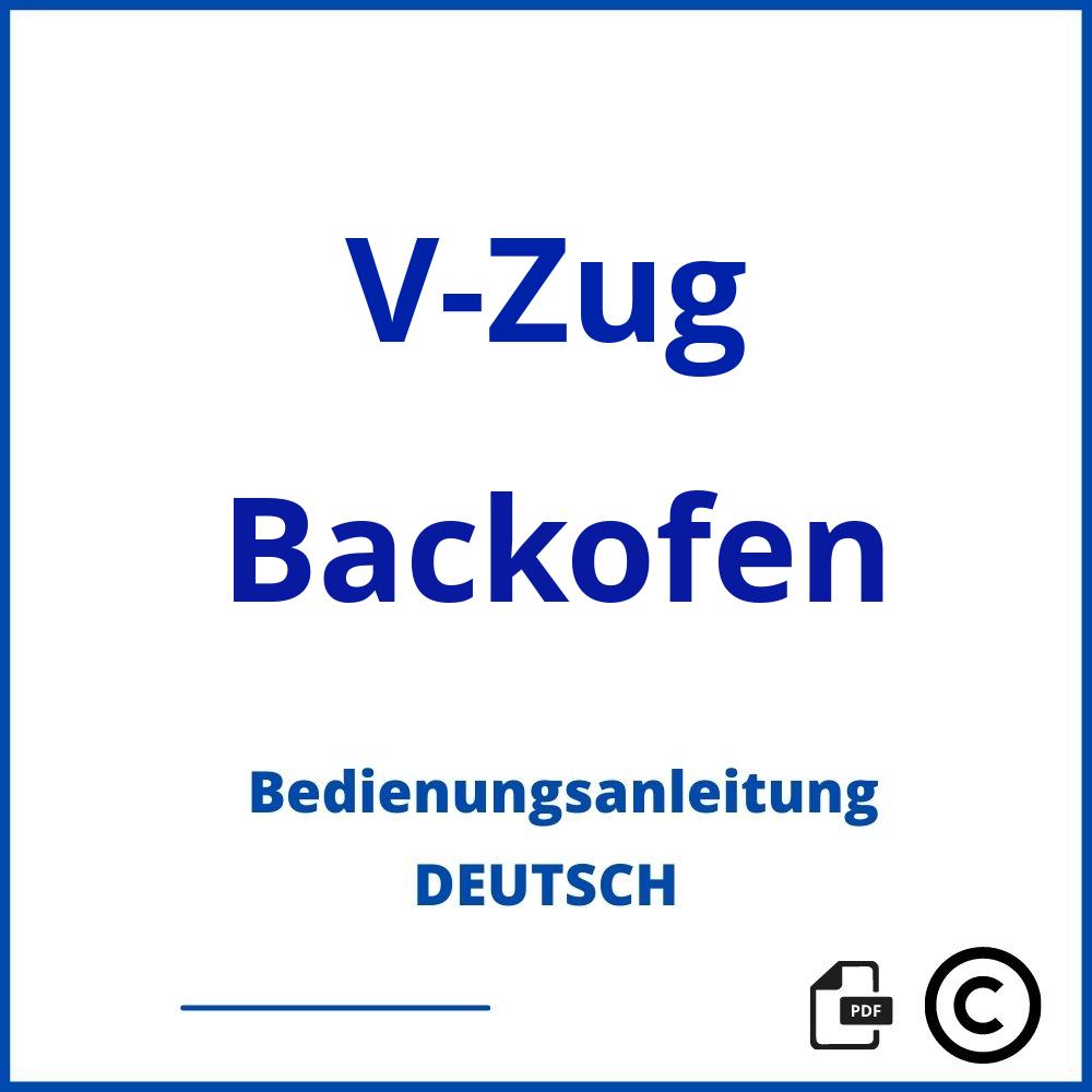 https://www.bedienungsanleitu.ng/backofen/v-zug;zug backofen;V-Zug;Backofen;v-zug-backofen;v-zug-backofen-pdf;https://bedienungsanleitungen-de.com/wp-content/uploads/v-zug-backofen-pdf.jpg;870;https://bedienungsanleitungen-de.com/v-zug-backofen-offnen/