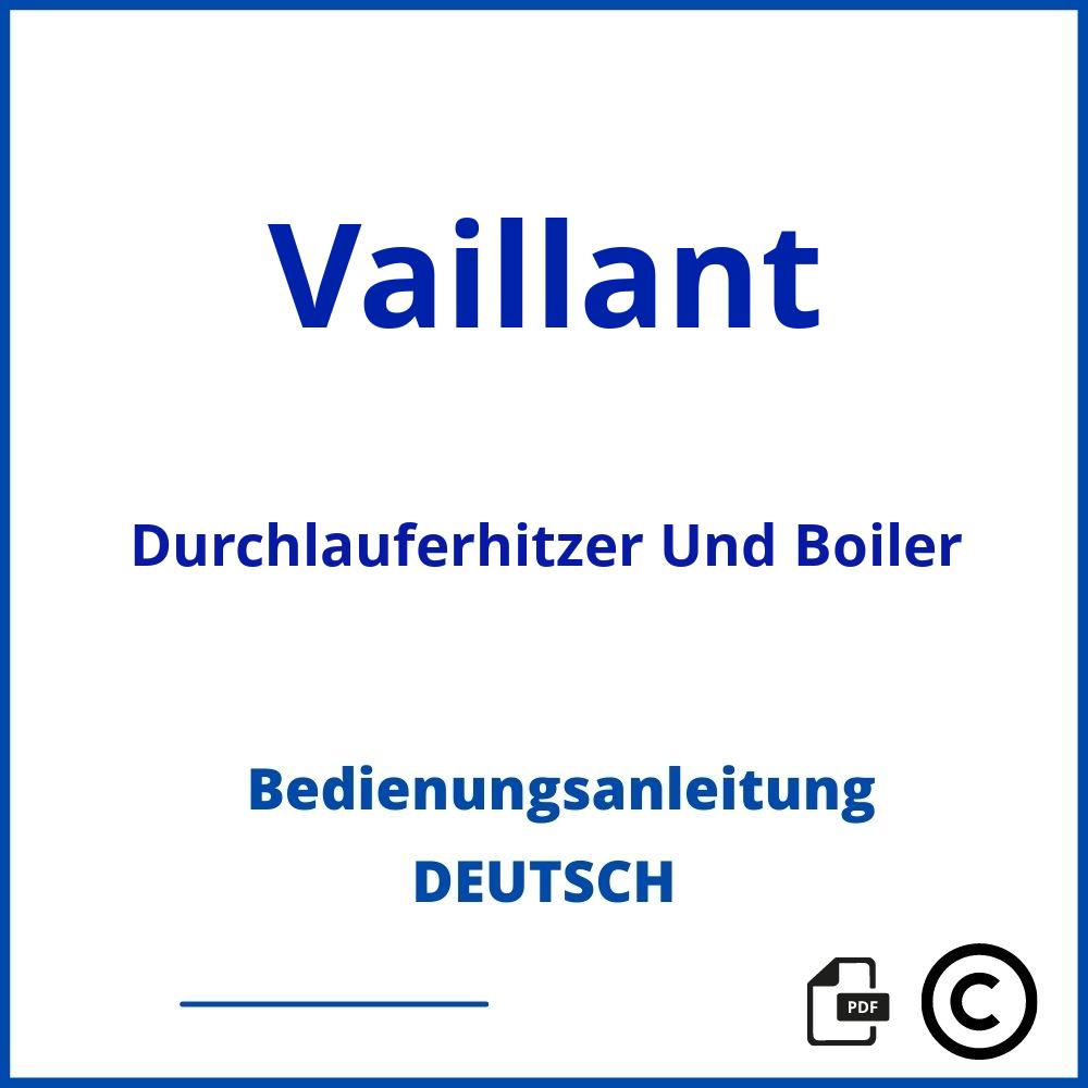 https://www.bedienungsanleitu.ng/durchlauferhitzer-und-boiler/vaillant;vaillant durchlauferhitzer bedienungsanleitung;Vaillant;Durchlauferhitzer Und Boiler;vaillant-durchlauferhitzer-und-boiler;vaillant-durchlauferhitzer-und-boiler-pdf;https://bedienungsanleitungen-de.com/wp-content/uploads/vaillant-durchlauferhitzer-und-boiler-pdf.jpg;289;https://bedienungsanleitungen-de.com/vaillant-durchlauferhitzer-und-boiler-offnen/