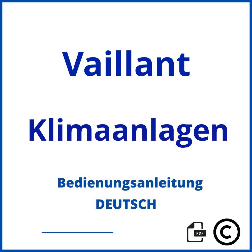 https://www.bedienungsanleitu.ng/klimaanlagen/vaillant;vaillant klimaanlage;Vaillant;Klimaanlagen;vaillant-klimaanlagen;vaillant-klimaanlagen-pdf;https://bedienungsanleitungen-de.com/wp-content/uploads/vaillant-klimaanlagen-pdf.jpg;752;https://bedienungsanleitungen-de.com/vaillant-klimaanlagen-offnen/