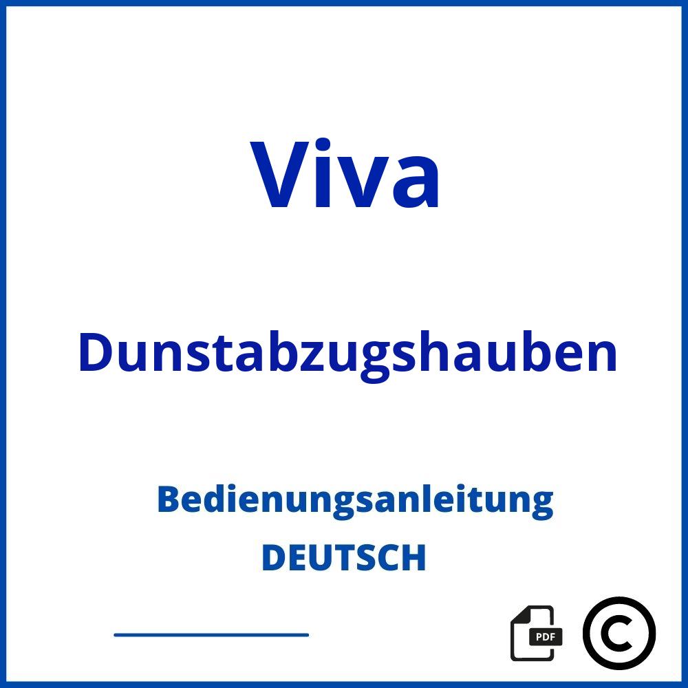 https://www.bedienungsanleitu.ng/dunstabzugshauben/viva;viva dunstabzugshaube;Viva;Dunstabzugshauben;viva-dunstabzugshauben;viva-dunstabzugshauben-pdf;https://bedienungsanleitungen-de.com/wp-content/uploads/viva-dunstabzugshauben-pdf.jpg;740;https://bedienungsanleitungen-de.com/viva-dunstabzugshauben-offnen/