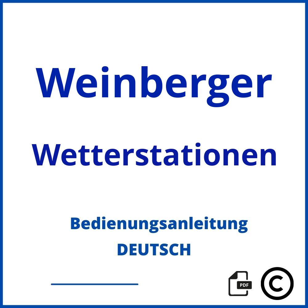 https://www.bedienungsanleitu.ng/wetterstationen/weinberger;weinberger wetterstation;Weinberger;Wetterstationen;weinberger-wetterstationen;weinberger-wetterstationen-pdf;https://bedienungsanleitungen-de.com/wp-content/uploads/weinberger-wetterstationen-pdf.jpg;331;https://bedienungsanleitungen-de.com/weinberger-wetterstationen-offnen/