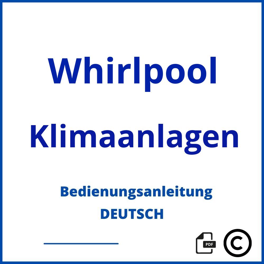 https://www.bedienungsanleitu.ng/klimaanlagen/whirlpool;whirlpool klimaanlage;Whirlpool;Klimaanlagen;whirlpool-klimaanlagen;whirlpool-klimaanlagen-pdf;https://bedienungsanleitungen-de.com/wp-content/uploads/whirlpool-klimaanlagen-pdf.jpg;653;https://bedienungsanleitungen-de.com/whirlpool-klimaanlagen-offnen/