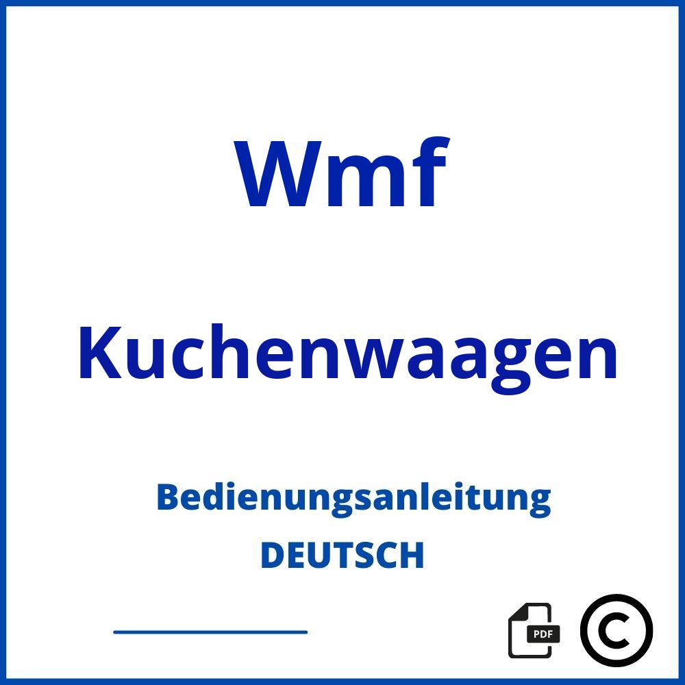 https://www.bedienungsanleitu.ng/kuchenwaagen/wmf;wmf waage;Wmf;Kuchenwaagen;wmf-kuchenwaagen;wmf-kuchenwaagen-pdf;https://bedienungsanleitungen-de.com/wp-content/uploads/wmf-kuchenwaagen-pdf.jpg;311;https://bedienungsanleitungen-de.com/wmf-kuchenwaagen-offnen/