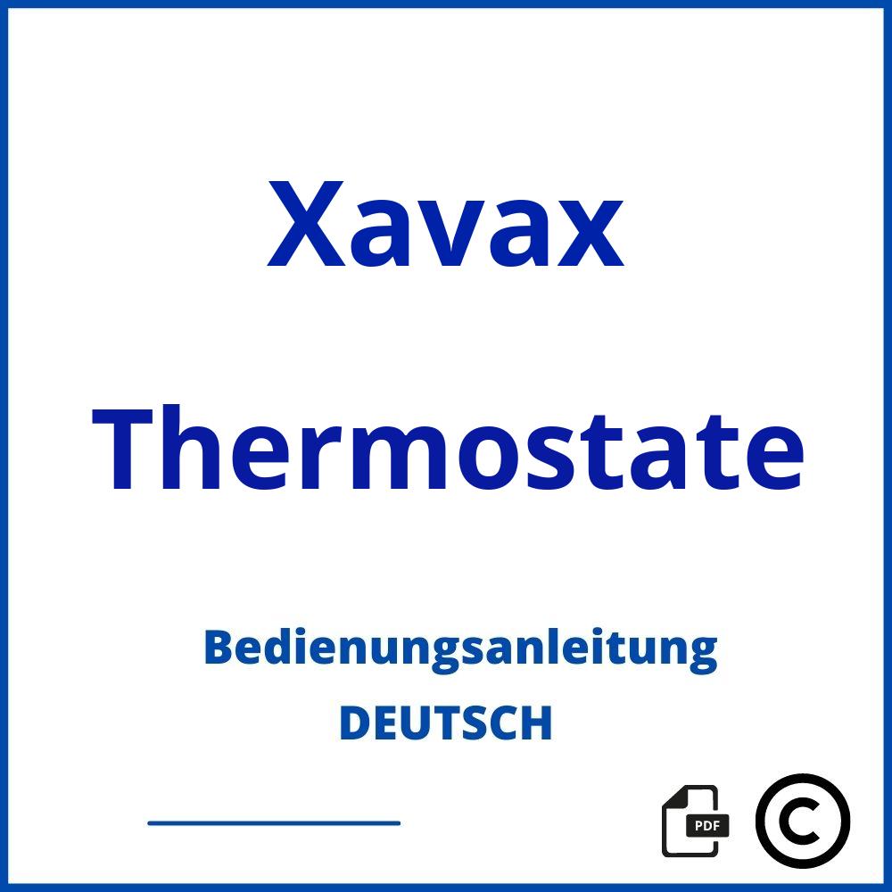 https://www.bedienungsanleitu.ng/thermostate/xavax;xavax heizkörperthermostat bedienungsanleitung;Xavax;Thermostate;xavax-thermostate;xavax-thermostate-pdf;https://bedienungsanleitungen-de.com/wp-content/uploads/xavax-thermostate-pdf.jpg;470;https://bedienungsanleitungen-de.com/xavax-thermostate-offnen/