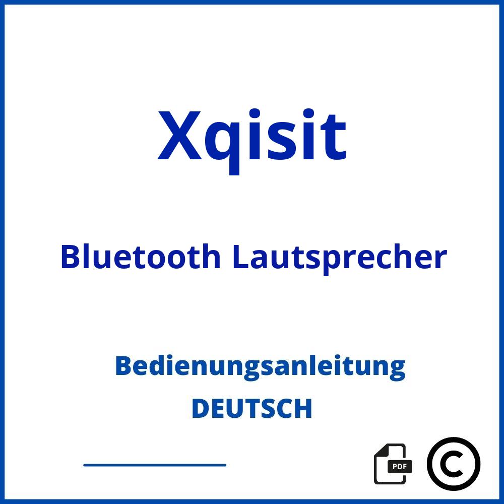 https://www.bedienungsanleitu.ng/bluetooth-lautsprecher/xqisit;xqisit xq s25 bedienungsanleitung;Xqisit;Bluetooth Lautsprecher;xqisit-bluetooth-lautsprecher;xqisit-bluetooth-lautsprecher-pdf;https://bedienungsanleitungen-de.com/wp-content/uploads/xqisit-bluetooth-lautsprecher-pdf.jpg;286;https://bedienungsanleitungen-de.com/xqisit-bluetooth-lautsprecher-offnen/